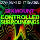 Dixmount - Controlled Surroundings