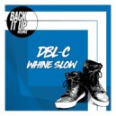 DBL-C - Whine Slow