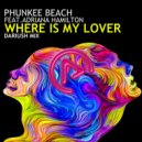 Phunkee Beach Feat. Adriana Hamilton - Where Is My Lover