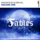 Madwave, Drival - Square One