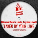 Blizzard Beats, Linda, Crystal Levell - Taken By Your Love (Instrumental Mix)