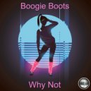 Boogie Boots - Why Not