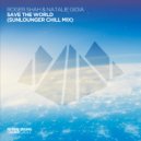 Roger Shah & Natalie Gioia, Sunlounger - Save The World