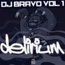 Dj Bravo Vol.1 - Delirium