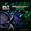 Jason UFO & Fitzy-K feat Little Red - Drown