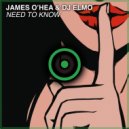 James O'Hea & DJ Elmo - Need To Know