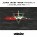 Lauhaus & Mario Franca - Supersonic