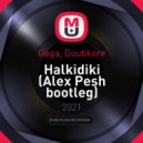 Gaga, Doubkore - Halkidiki (Alex Pesh bootleg)