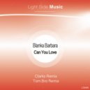 Blanka Barbara - Can You Love (Clarks Remix)