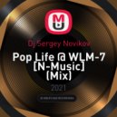 Dj Sergey Novikov - Pop Life @ WLM-7 [N-Music]