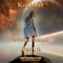 KosMat - Prime Planet Part 6