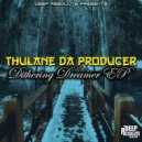 Thulane Da Producer - Dithering Dreamer
