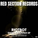 Riotbot - Shine Through