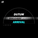 DUTUM - Arrival