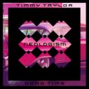 Timmy Taylor - Good Time