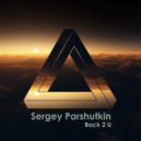 Sergey Parshutkin - Back 2 U