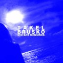 Takle Brusko - Distant Memories (Original Mix)