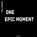 Paul Morena - One Epic Moment