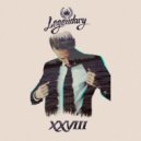Legendary - XXVIII