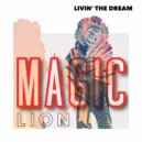 Magic Lion - Livin\' The Dream ()