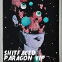PARAGON & MOOG - SHITFACED (VIP)