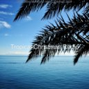 Tropical Christmas Radio - Christmas Massage, Ding Dong Merrily on High ()