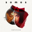 Carolina - SOMOS ()