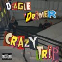 Deagle & DRIMER - Crazy Trip