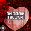 Dani Corbalan - If You Love Me