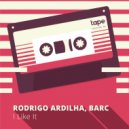 Rodrigo Ardilha, BARC - I Like It