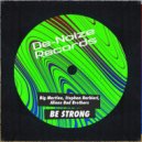 Big Martino & Stephan Barbieri & Aliens Bad Brothers - Be Strong