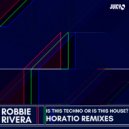 Robbie Rivera - Is this Techno or Is this House?