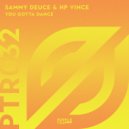 Sammy Deuce & HP Vince - You Gotta Dance
