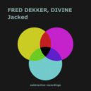 Fred Dekker & Divine - Jacked