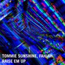 Tommie Sunshine & Fahjah - Raise 'Em Up