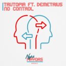Trutopia feat. Demetrius - No Control