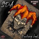SDA - Fucking Bad