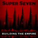 Super Seven - Building the Empire ()