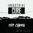 Miss Channa - Industrial Cure