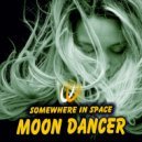 Somewhere in space - Moon Dancer