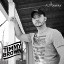 Timmy Brown - Fly Away