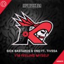 Sick Bastards & VND & Tivssa - I'm Feeling Myself (feat. Tivssa)