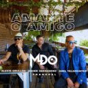 MDO & Didier Hernandez & FrankPal & Abel Talamantez & Alexis Grullon - Amante O Amigo (feat. Abel Talamantez & Alexis Grullon)