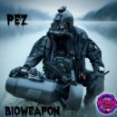 Pez - Bioweapon