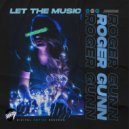 Roger Gunn - Let the Music