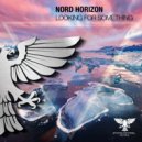 Nord Horizon - Looking For Something