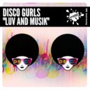 Disco Gurls - Luv And Musik