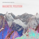 Information Ghetto - Magnetic Position