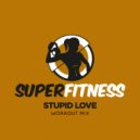 SuperFitness - Stupid Love