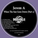 Jerem A - When The Sun Goes Down (Jeremy Donaccia Remix)